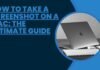 How to Take a Screenshot on Mac: The Ultimate Guide How to Take a Screenshot on a Mac: The Ultimate Guide