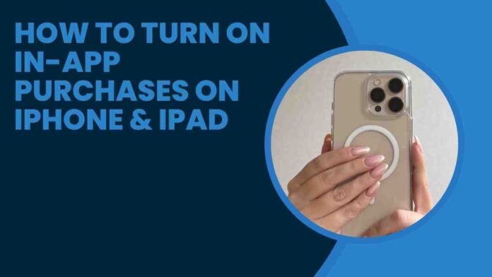 How to Turn On In-App Purchases on iPhone & iPad