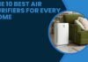 Breathe Easy in 2026: The 10 Best Air Purifiers for Every Home The 10 Best Air Purifiers for Every Home