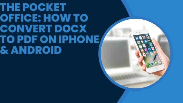 The Pocket Office: How to Convert Docx to PDF on iPhone & Android