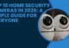 Top 10 Home Security Cameras in 2026: A Simple Guide for Everyone Top 10 Home Security Cameras in 2026: A Simple Guide for Everyone