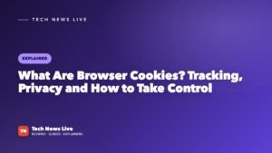 What Are Browser Cookies? Tracking, Privacy and How to Take Control