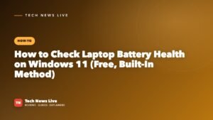 How to Check Laptop Battery Health on Windows 11 (Free, Built-In Method)