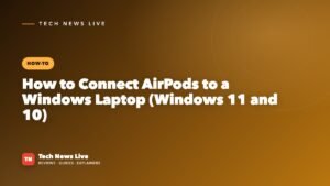 How to Connect AirPods to a Windows Laptop (Windows 11 and 10)