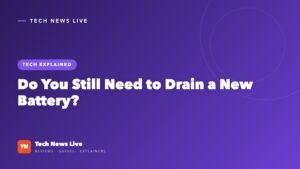 Do You Still Need to Drain a New Battery?