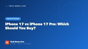 iPhone 17 vs iPhone 17 Pro: Which Should You Buy?
